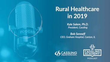 Bob Senneff Talks Rural Healthcare on Cassling Podcast