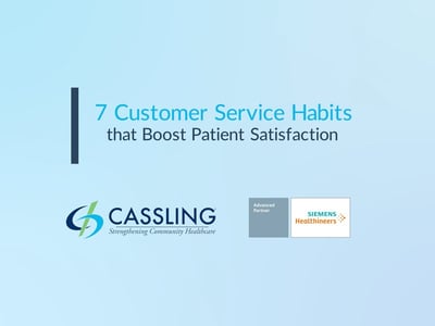 7 Customer Service Habits that Boost Patient Satisfaction