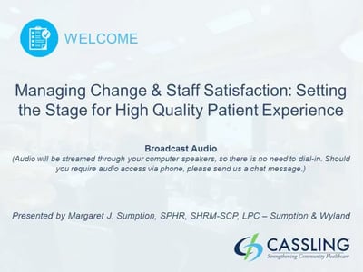 Managing Change & Staff Satisfaction: Setting the Stage for High-Quality Patient Experiences