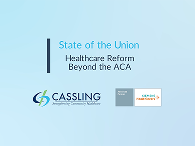 State of the Union: Healthcare Reform Beyond the ACA